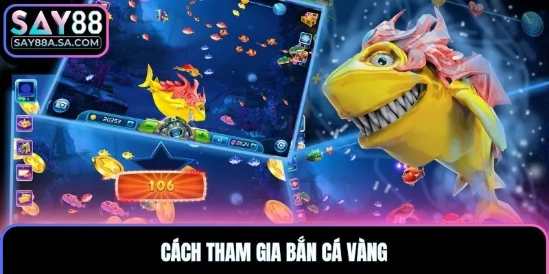 Cách tham gia bắn cá vàng