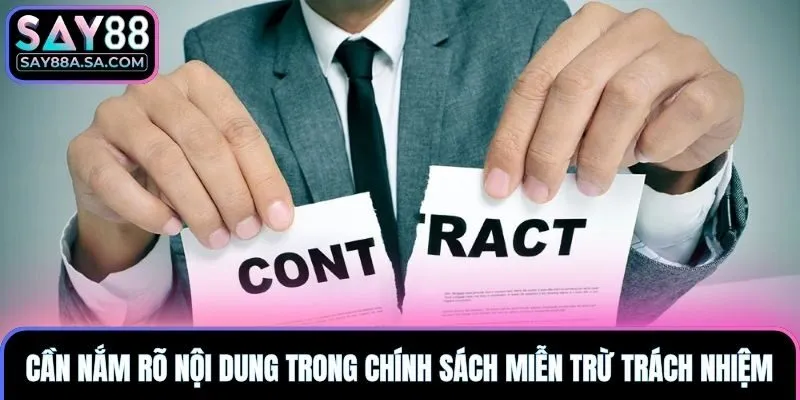 Cần nắm rõ nội dung trong chính sách miễn trừ trách nhiệm