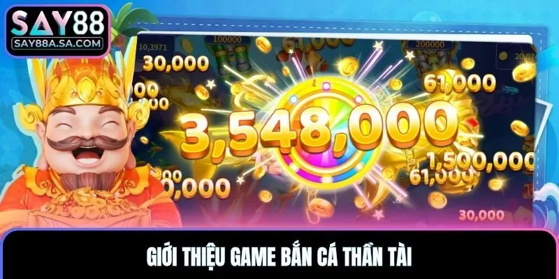 Giới thiệu game bắn cá thần tài