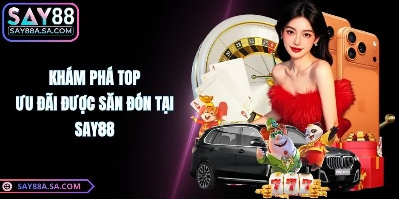 Khám phá top ưu đãi được săn đón tại Say88