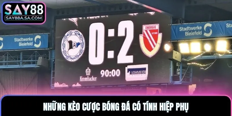 Những kèo cược bóng đá có tính hiệp phụ